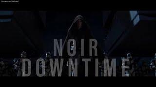 Star Wars: DARTH VADER | DOWNTIME - NOIR (Ft. SWERZIE)