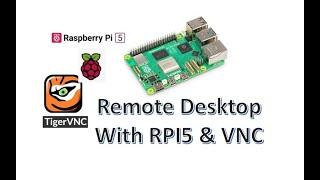 Remote Desktop with Raspberry PI 5 & TigerVNC