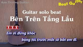 Karaoke Tone Nữ Bên Trên Tầng Lầu - Tăng Duy Tân Guitar Solo Beat Acoustic | Anh Trường Guitar