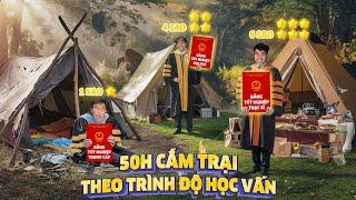 PHD | 50h Cắm Trại Sinh Tồn Theo Trình Độ Học Vấn | Survival Camping