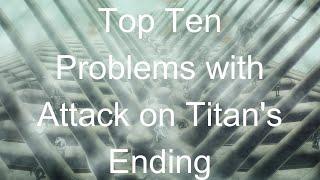 Ten Problems with Attack on Titan's Ending