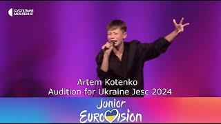 Artem Kotenko | Ukraine NF Audition Jesc 2024 |