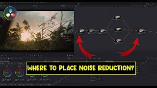 Does it matter what node you put NOISE reduction on? - Davinci Resolve 18