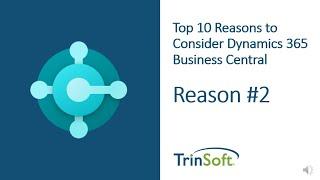 Top 10 Reasons to Consider Dynamics 365 Business Central: Reason #2