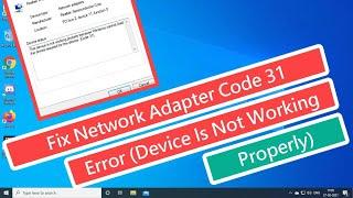 Fix Network Adapter Code 31 Error Device is not working properly