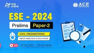 ESE 2024 Prelims Paper-2 | Civil Engineering (CE) Paper Analysis & Solutions | ACE Online Live