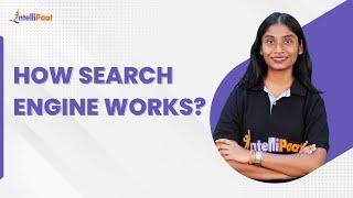 How Search Engine Works | Search Engine Working: Crawling, Indexing & Ranking | Intellipaat