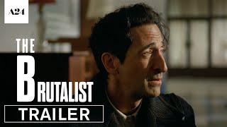 The Brutalist | Official Trailer HD | A24