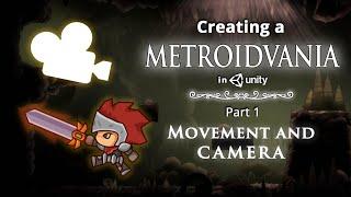 Creating a Metroidvania (like Hollow Knight) in Unity | Part 1: Movement and Camera
