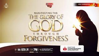 Manifesting The Glory Through Forgiveness - (Midweek / Holy Communion Service)