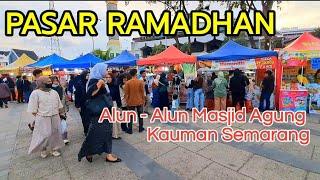 TERNYATA RAMAI JUGA KULINER RAMADHAN DI ALUN ALUN KOTA SEMARANG