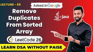 How To Remove Duplicates From Sorted Array ( LeetCode 26 ) | FREE DSA Course in JAVA | Lecture 65