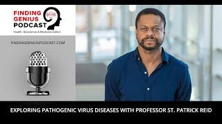 Exploring Pathogenic Virus Diseases with Professor St. Patrick Reid