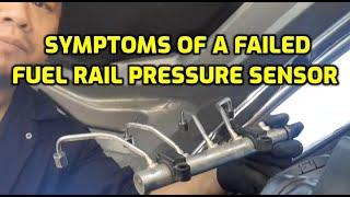 SYMPTOMS OF A BAD FUEL RAIL PRESSURE SENSOR P0190 P0191 P0192 P0193 P0194 CODES