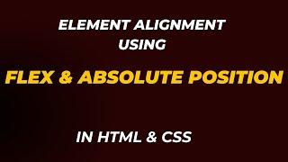 Mastering Flexbox and Absolute Positioning: Perfect Element Alignment