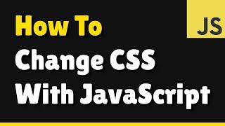 How to Change CSS Styles with JavaScript — Tutorial