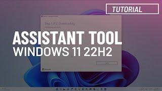 Windows 11 22H2: Upgrade with Installation Assistant (Official)