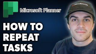 How to Repeat Tasks in Microsoft Planner (Full 2024 Guide)