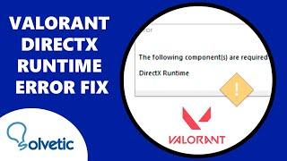 Valorant DirectX Runtime Error FIX