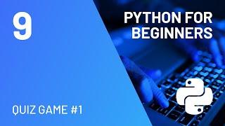 Quiz Game Part 1 - Python for Absolute Beginners Course