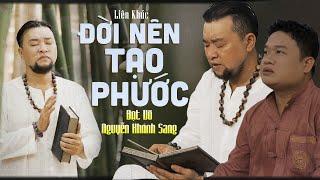 Liên Khúc Đời Nên Tạo Phước - Đạt Võ & Nguyễn Khánh Sang | Nhạc Đạo Đời Mới Nhất Nghe Để Suy Ngẫm