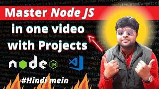 Node Js Tutorial in one video | Master Node JS in one video in Hindi