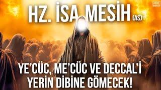 Hz. İsa Mesih (as) - Yecüc Mecüc ve Deccal'i Yerin Dibine Gömecek