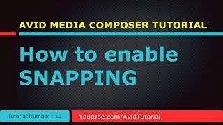 Avid media composer 12 - How to enable SNAPPING