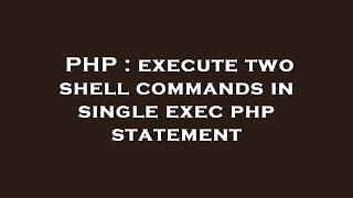PHP : execute two shell commands in single exec php statement