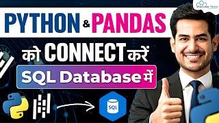 How to Connect Python & Pandas to SQL Database? - A Complete Guide