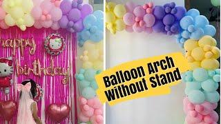 How To Make Balloon Arch Without Stand || Balloon Garland Without Stand || DIY Balloon Garland