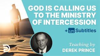 Intercession Is Being So Related To Jesus That He Can Share His Burdens With You | Derek Prince