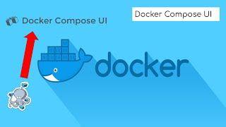 Docker Tutorial  - How to use Docker Compose UI