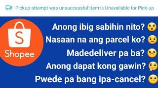 Pickup attempt was unsuccessful : Item is unavailable for pickup | Shopee | Tagalog
