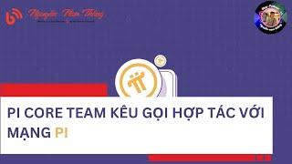 PI CORE TEAM KÊU GỌI HỢP TÁC VỚI MẠNG PI - 𝝅 Podcast - Blog Nguyễn Nam Thắng