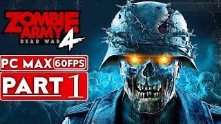 ZOMBIE ARMY 4 DEAD WAR Gameplay Walkthrough Part 1 [1080p HD 60FPS PC] - No Commentary