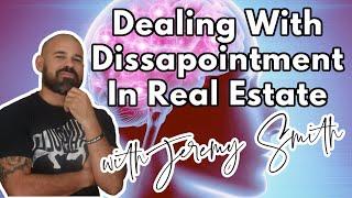 Dealing with disappointment in Real Estate