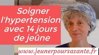 Anne soigne son hypertension avec 14 jours de jeûne. Eric Gandon, jeûner pour sa santé