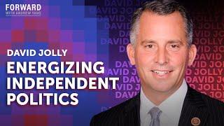 Energizing Independent Politics | David Jolly + Andrew Yang | Forward Podcast