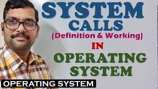 SYSTEM CALLS IN OPERATING SYSTEM || WORKING OF SYSTEM CALLS IN OS || NEED OF SYSTEM CALLS IN OS