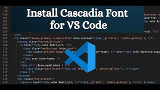 How to Install Cascadia Code Font for Visual Studio Code || VS Code Font Installation