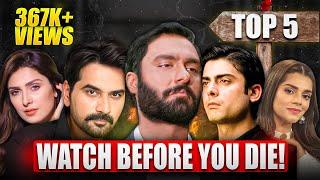 5 PAKISTANI DRAMAS YOU SHOULD WATCH BEFORE DYING ! Top 5 Dramas of all Time