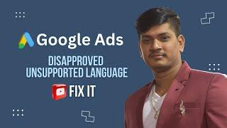 How to Fix Google Ads Disapprove Due To Unsupported Language.