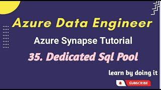 35. Dedicated SQL Pool in azure synapse | Azure data engineer