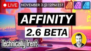 Live: Affinity 2.6 Beta Features…Plus Q&A