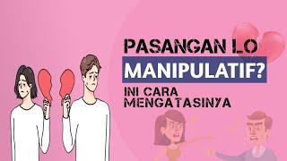 BAGAIMANA CARA MENGHADAPI PASANGAN YANG MANIPULATIF?? | (TANDA PASANGAN LO MANIPULATIF!!)