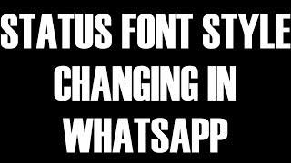 How to change the font-style on the caption of your status in whatsapp