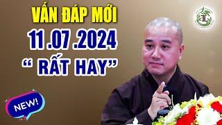 Vấn Đáp Mới 05 .07 .2024 "Bài Giảng Hay Của" | Thầy Thích Pháp Hòa