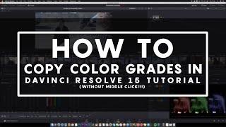 How To Copy Color Grades in DaVinci Resolve 15 Tutorial (without middle click!!!)