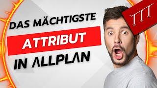 Das mächtigste Attribut in Allplan